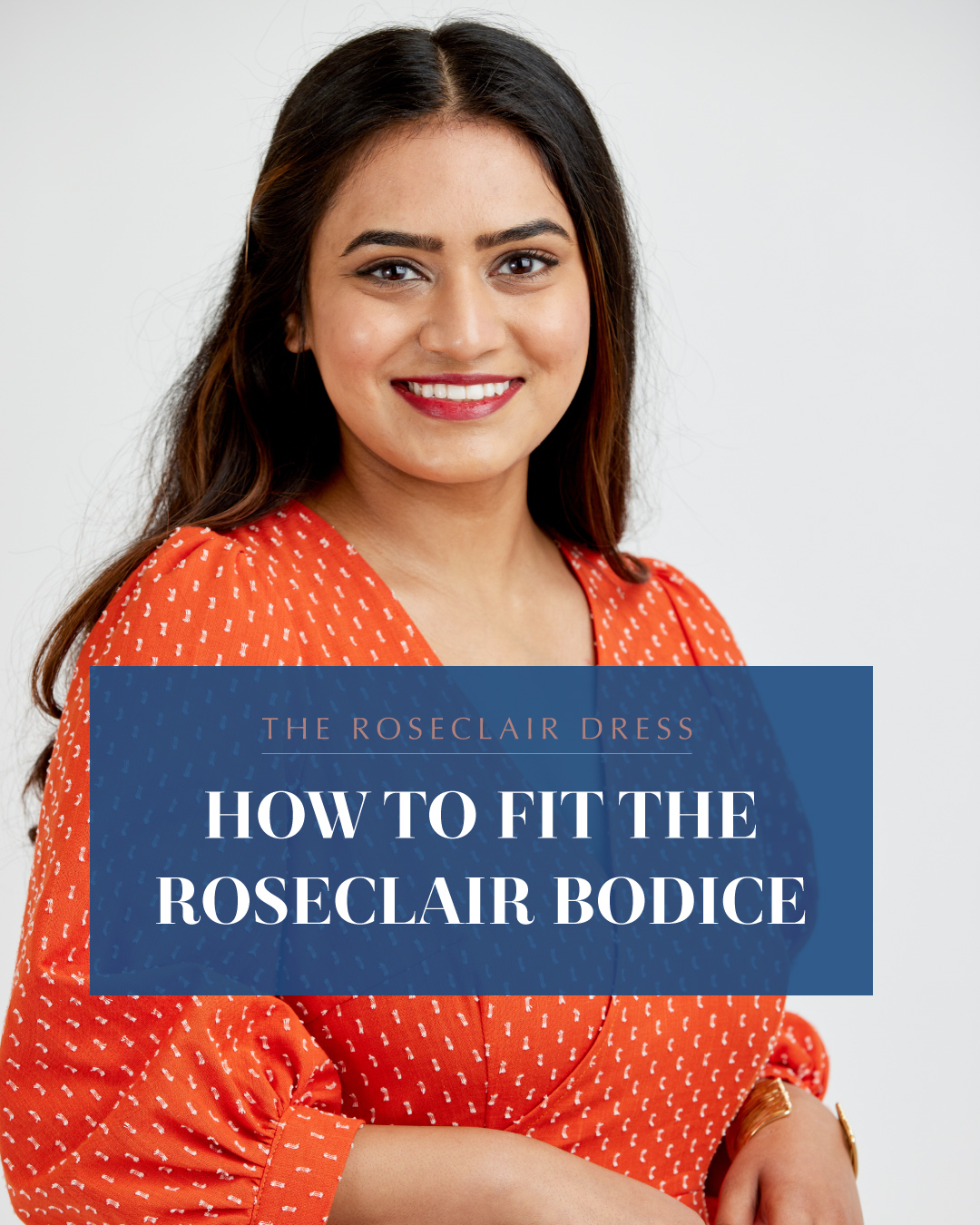 The Roseclair Dress: How to fit the Roseclair Bodice