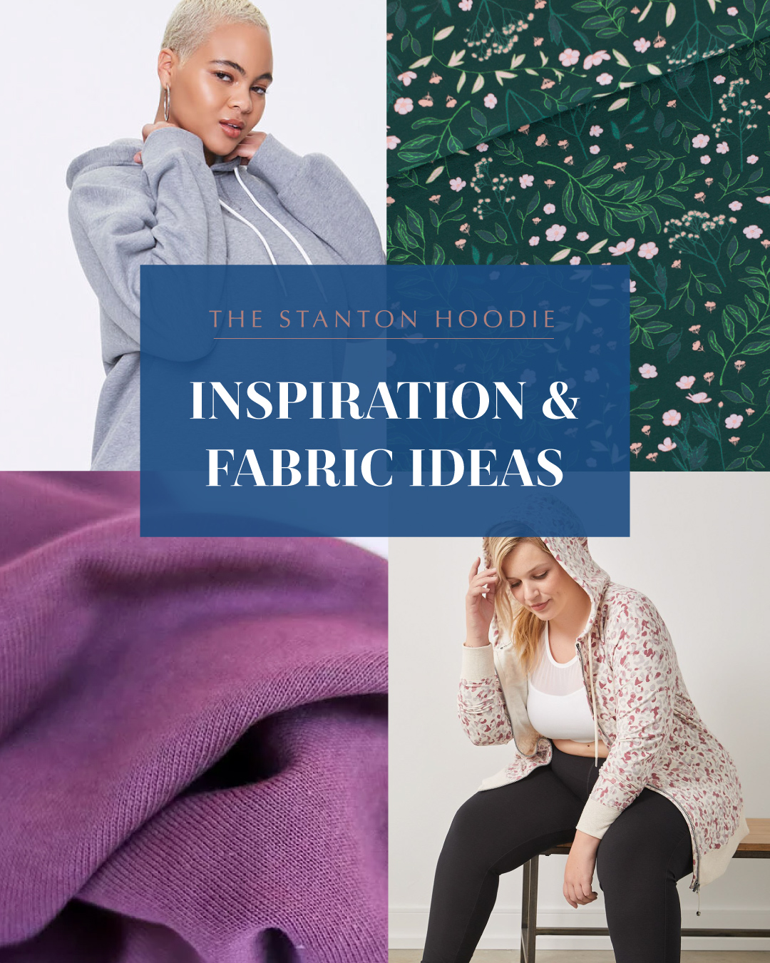 Get Inspired to Sew the Stanton Hoodie!