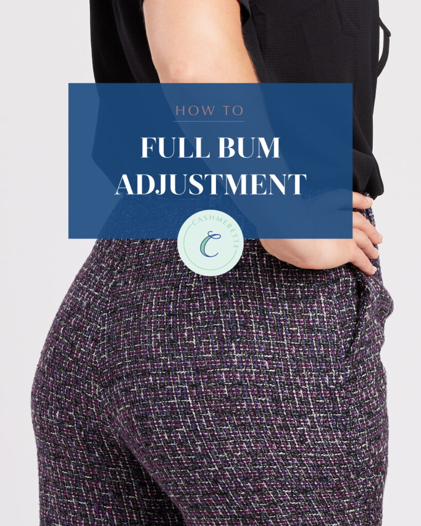 How to do a full bum adjustment on the Meriam Trousers & Creston Jeans ...