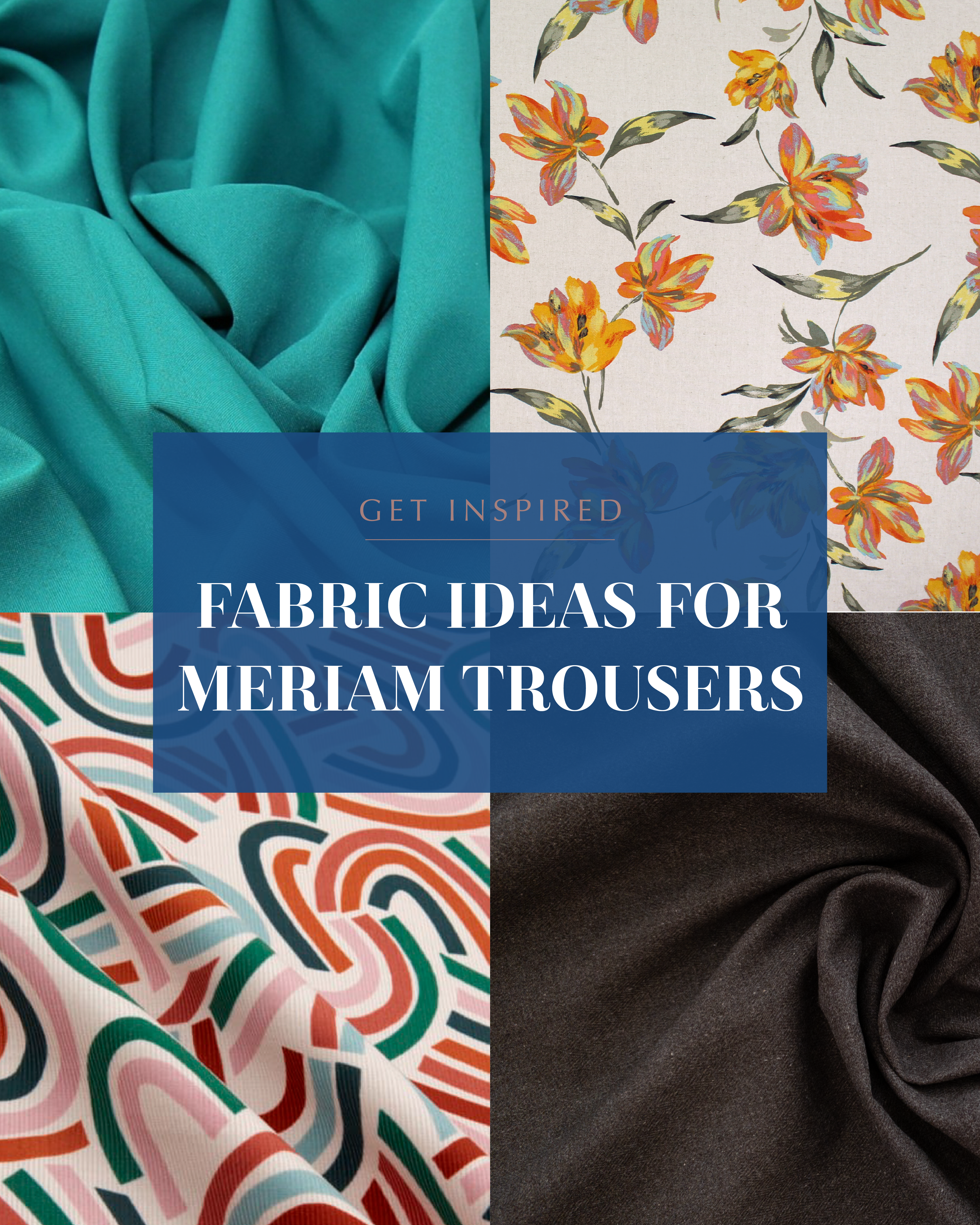 Fabric Ideas for the Meriam Trousers