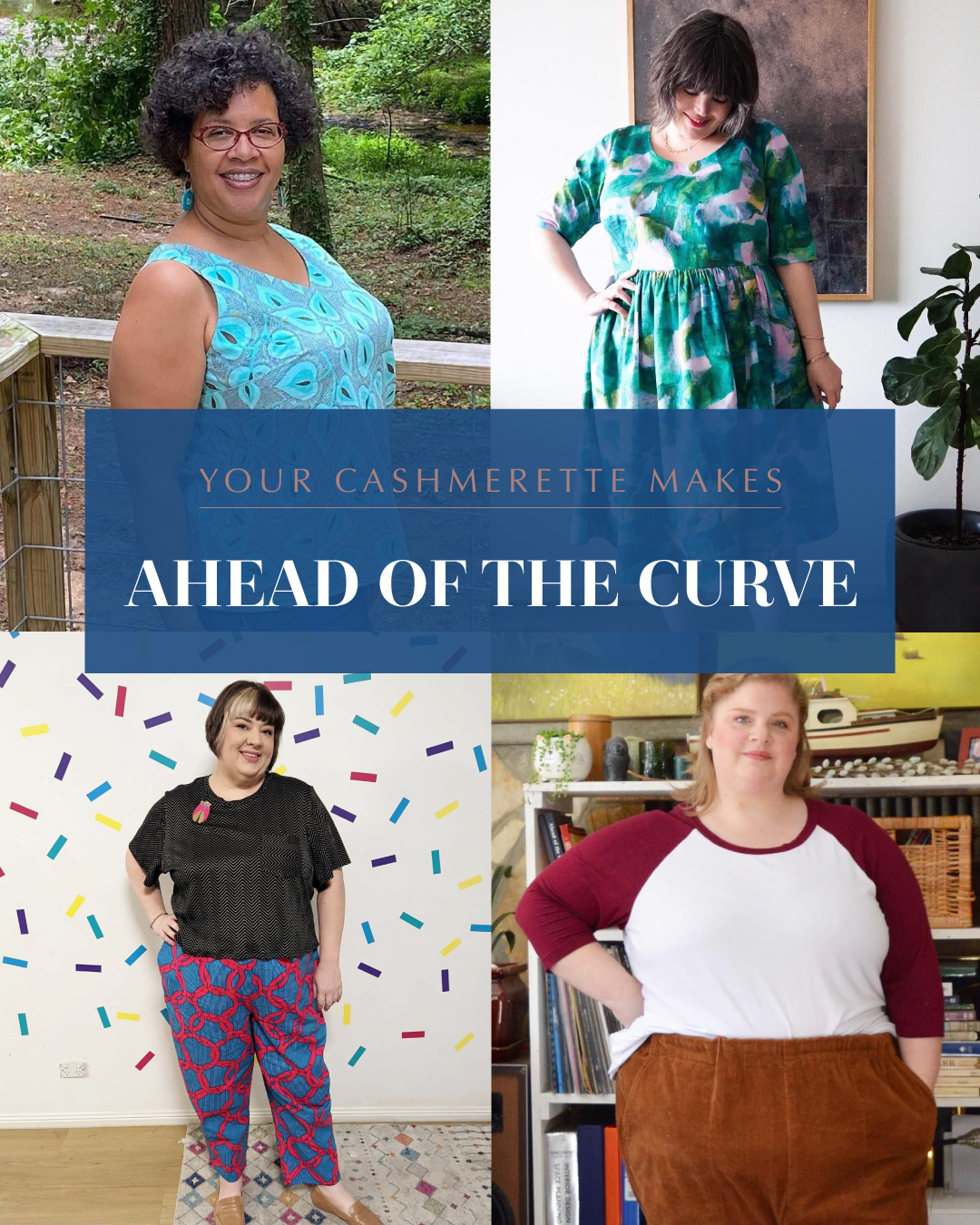 Your Cashmerette Makes: 'Ahead of the Curve' | Cashmerette